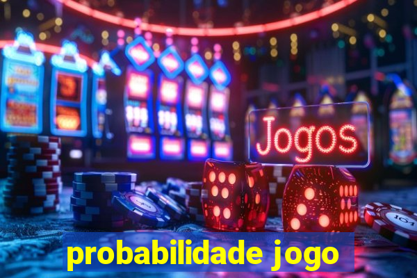 probabilidade jogo